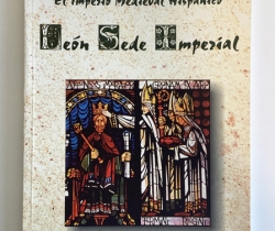 El Imperio Medieval Hispánico. León Sede Imperial – Emilio Martínez Torres