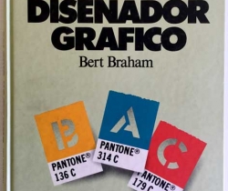 Manual del diseñador gráfico – Bert Braham – Celeste Ediciones – 1994