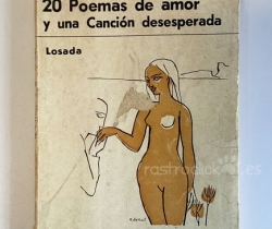 Pablo Neruda – 20 Poemas de amor y una Canción desesperada – Editorial Losada 1966